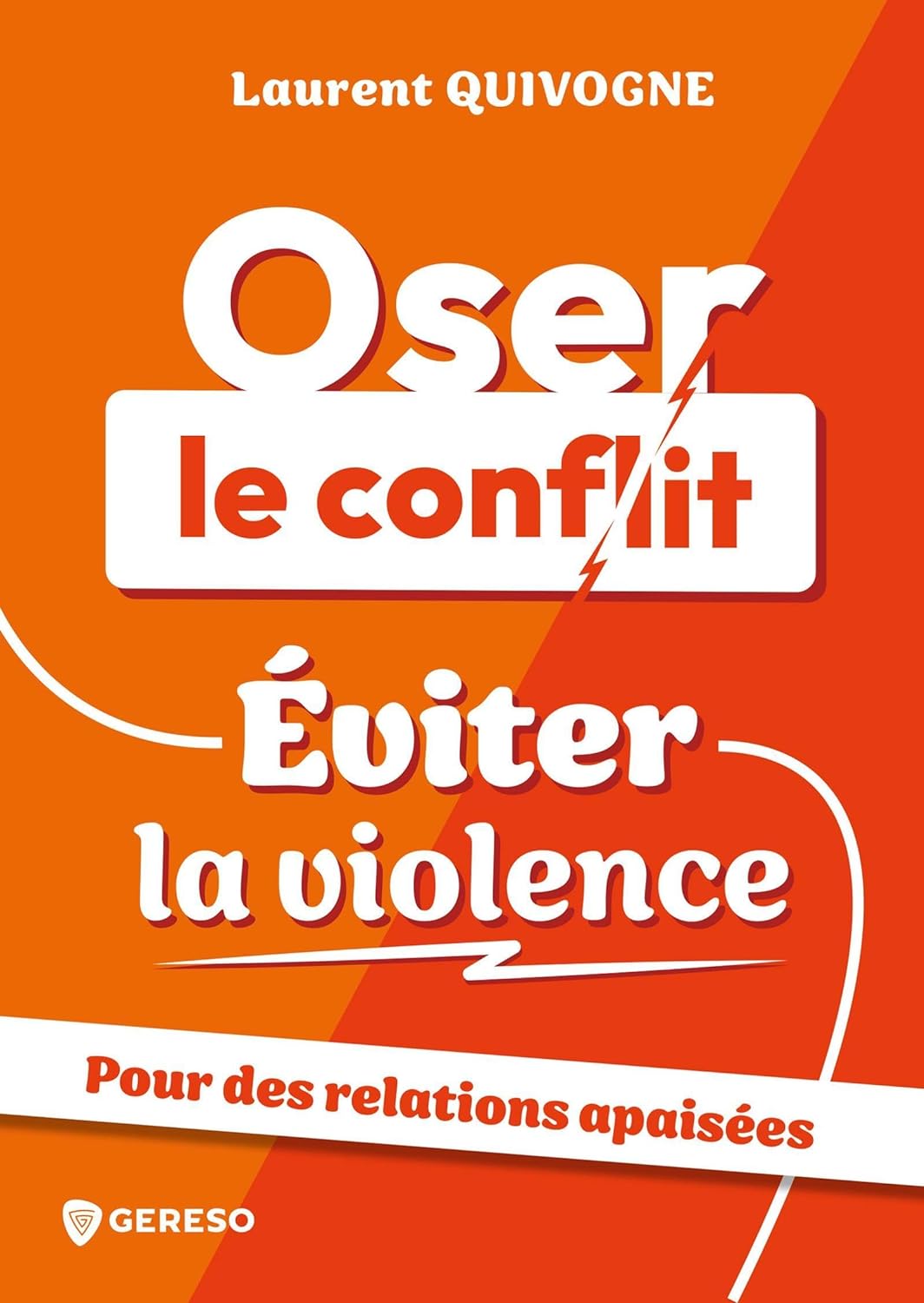 Oser le conflit éviter la violence Pour des relations apaisées