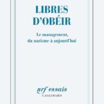 Libres d’obéir : le management du nazisme à aujourd’hui